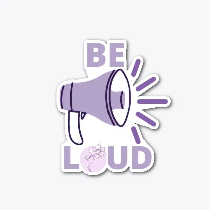 Orchid Times Be Loud Sticker